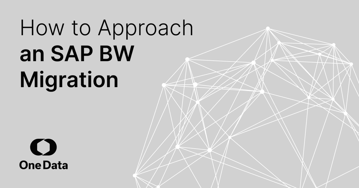 One Data | How to Approach an SAP BW Migration